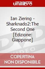 Ian Ziering - Sharknado2:The Second One [Edizione: Giappone] dvd
