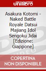 Asakura Kotomi - Naked Battle Royale Datsui Majiang Idol Sengoku Jidai [Edizione: Giappone] dvd