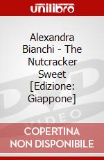 Alexandra Bianchi - The Nutcracker Sweet [Edizione: Giappone] dvd