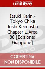 Itsuki Karin - Tokyo Chika Joshi Keimusho Chapter 1.Area 88 [Edizione: Giappone] dvd