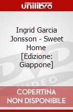 Ingrid Garcia Jonsson - Sweet Home [Edizione: Giappone] dvd