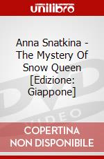 Anna Snatkina - The Mystery Of Snow Queen [Edizione: Giappone] dvd