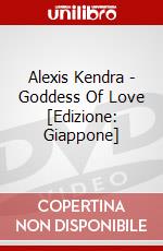 Alexis Kendra - Goddess Of Love [Edizione: Giappone] dvd