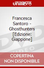 Francesca Santoro - Ghosthunters [Edizione: Giappone] dvd