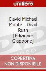 David Michael Moote - Dead Rush [Edizione: Giappone] dvd
