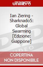 Ian Ziering - Sharknado5: Global Swarming [Edizione: Giappone] dvd