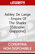 Ashley De Lange - Empire Of The Sharks [Edizione: Giappone] dvd