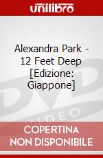 Alexandra Park - 12 Feet Deep [Edizione: Giappone] dvd