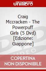 Craig Mccracken - The Powerpuff Girls (5 Dvd) [Edizione: Giappone] dvd