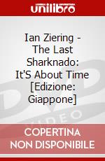 Ian Ziering - The Last Sharknado: It'S About Time [Edizione: Giappone] dvd