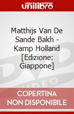Matthijs Van De Sande Bakh - Kamp Holland [Edizione: Giappone] dvd