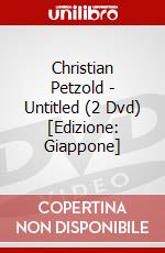 Christian Petzold - Untitled (2 Dvd) [Edizione: Giappone] dvd