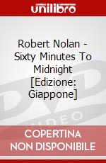 Robert Nolan - Sixty Minutes To Midnight [Edizione: Giappone] dvd