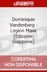 Dominiquie Vandenberg - Legion Maxx [Edizione: Giappone] dvd