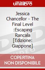 Jessica Chancellor - The Final Level :Escaping Rancala [Edizione: Giappone] dvd