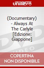 (Documentary) - Always At The Carlyle  [Edizione: Giappone] dvd