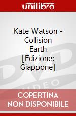 Kate Watson - Collision Earth  [Edizione: Giappone] dvd