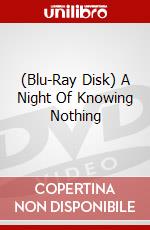 (Blu-Ray Disk) A Night Of Knowing Nothing brd