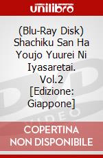 (Blu-Ray Disk) Shachiku San Ha Youjo Yuurei Ni Iyasaretai. Vol.2 [Edizione: Giappone] brd