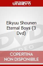 Eikyuu Shounen Eternal Boys (3 Dvd) dvd