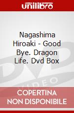 Nagashima Hiroaki - Good Bye. Dragon Life. Dvd Box dvd