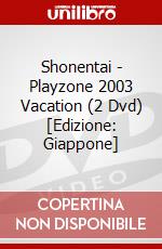 Shonentai - Playzone 2003 Vacation (2 Dvd) [Edizione: Giappone] dvd