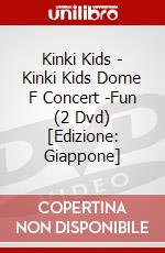 Kinki Kids - Kinki Kids Dome F Concert -Fun (2 Dvd) [Edizione: Giappone] dvd