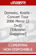Domoto, Koichi - Concert Tour 2006 Mirror (2 Dvd) [Edizione: Giappone] dvd