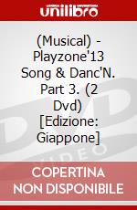 (Musical) - Playzone'13 Song & Danc'N. Part 3. (2 Dvd) [Edizione: Giappone] dvd