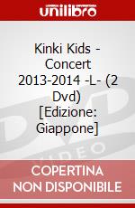 Kinki Kids - Concert 2013-2014 -L- (2 Dvd) [Edizione: Giappone] dvd