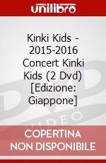 Kinki Kids - 2015-2016 Concert Kinki Kids (2 Dvd) [Edizione: Giappone] dvd