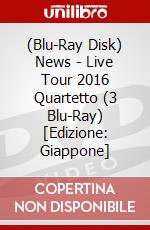 (Blu-Ray Disk) News - Live Tour 2016 Quartetto (3 Blu-Ray) [Edizione: Giappone] brd