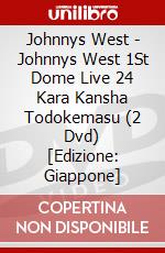 Johnnys West - Johnnys West 1St Dome Live 24 Kara Kansha Todokemasu (2 Dvd) [Edizione: Giappone] dvd
