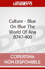 Culture - Blue On Blue The World Of Ana B747-400 dvd