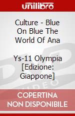 Culture - Blue On Blue The World Of Ana       Ys-11 Olympia [Edizione: Giappone] dvd