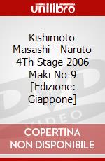 Kishimoto Masashi - Naruto 4Th Stage 2006 Maki No 9 [Edizione: Giappone] dvd