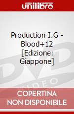 Production I.G - Blood+12 [Edizione: Giappone] dvd