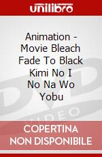 Animation - Movie Bleach Fade To Black Kimi No I No Na Wo Yobu dvd