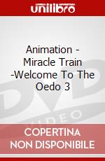 Animation - Miracle Train -Welcome To The Oedo 3 dvd