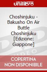 Choshinjuku - Bakusho On Air Buttle Choshinjuku [Edizione: Giappone] dvd