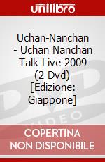Uchan-Nanchan - Uchan Nanchan Talk Live 2009 (2 Dvd) [Edizione: Giappone] dvd