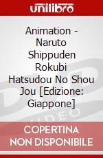 Animation - Naruto Shippuden Rokubi Hatsudou No Shou Jou [Edizione: Giappone] dvd