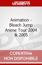 Animation - Bleach Jump Anime Tour 2004 & 2005 dvd
