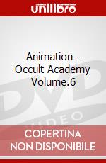 Animation - Occult Academy Volume.6 dvd