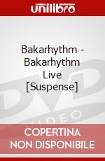Bakarhythm - Bakarhythm Live [Suspense] dvd