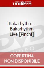 Bakarhythm - Bakarhythm Live [Pinch!] dvd