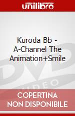 Kuroda Bb - A-Channel The Animation+Smile dvd