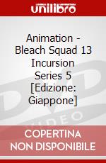 Animation - Bleach Squad 13 Incursion Series 5 [Edizione: Giappone] dvd