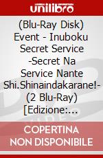 (Blu-Ray Disk) Event - Inuboku Secret Service -Secret Na Service Nante Shi.Shinaindakarane!- (2 Blu-Ray) [Edizione: Giappone] brd