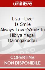 Lisa - Live Is Smile Always-Lover's'mile-In Hibiya Yagai Daiongakudou dvd